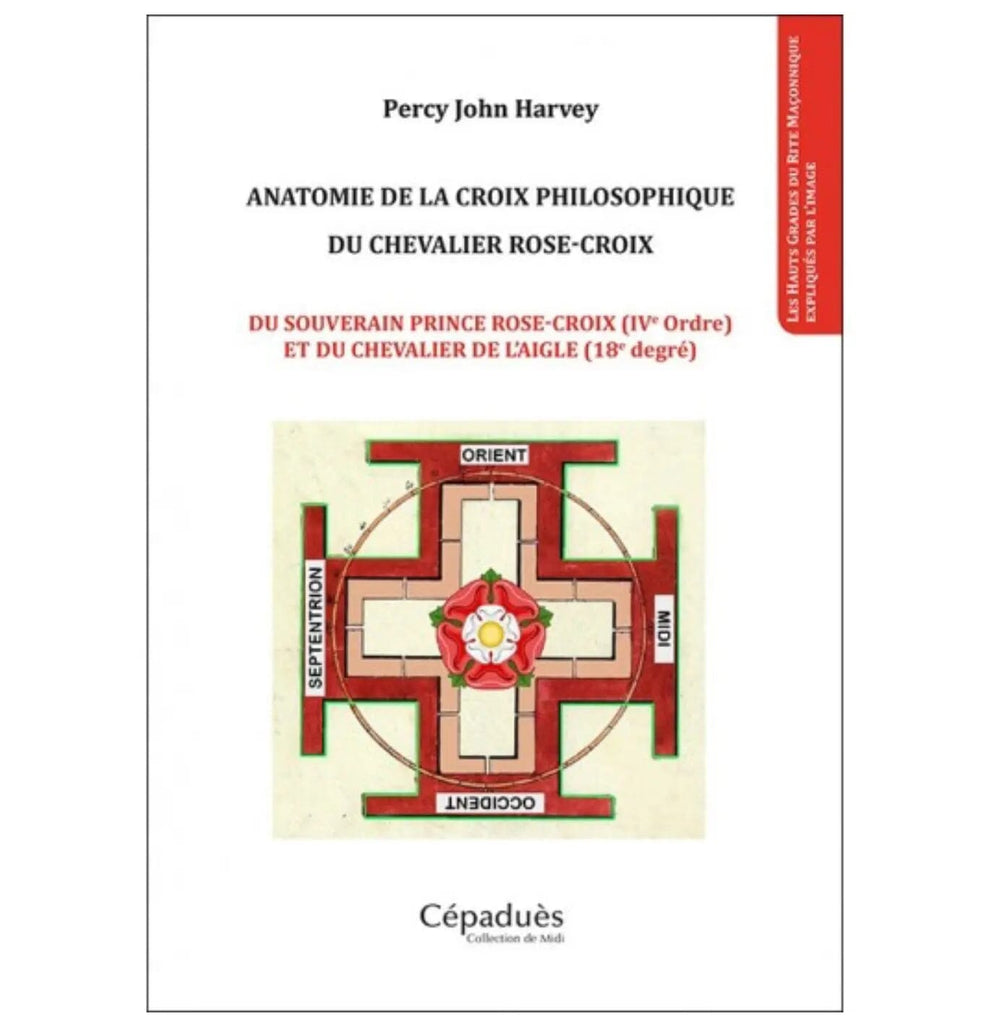 Anatomie de La Croix Philosophique du Chevalier Rose-Croix livre maconnique Nos Colonnes - Boutique Maçonnique 