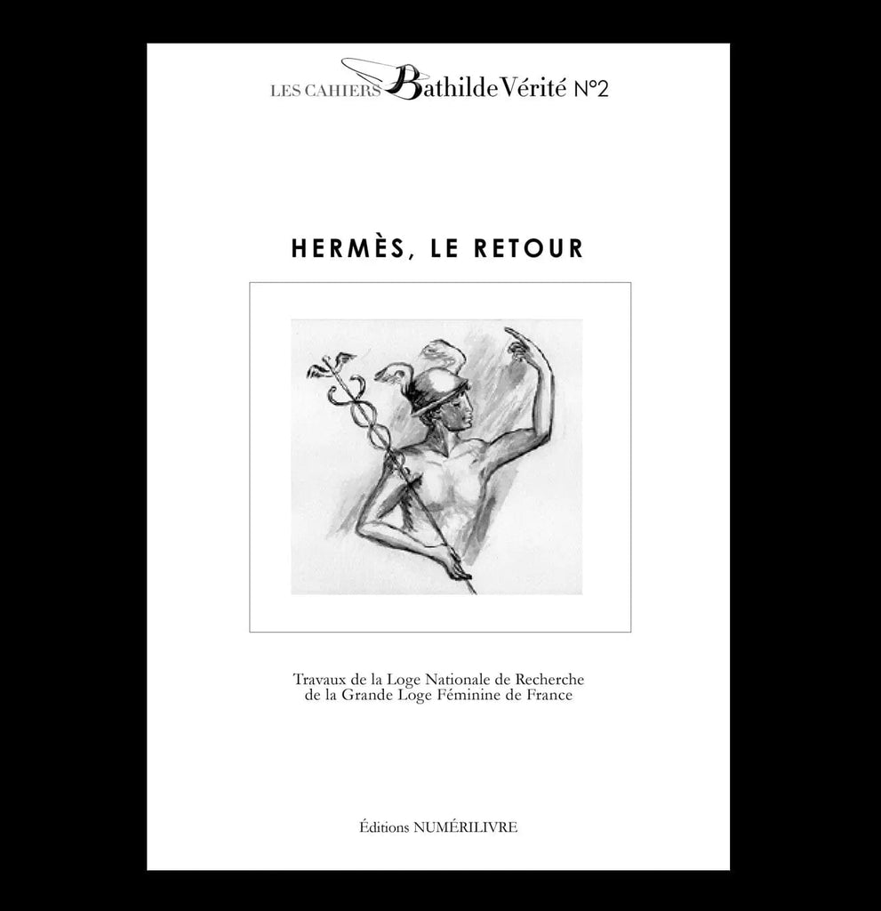 Cahiers Bathilde Vérité n°2. Hermès, le retour livre maconnique Nos Colonnes - Boutique Maçonnique 