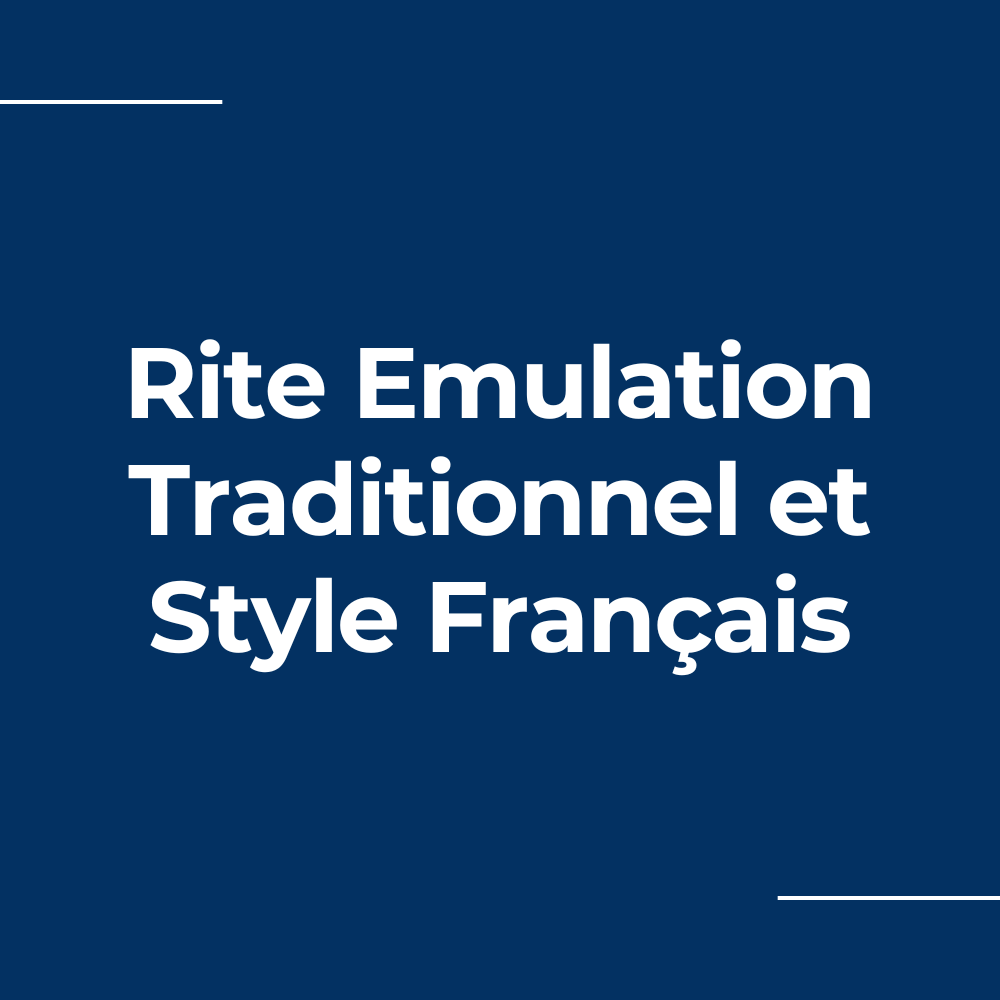 Rite Emulation Traditionnel et Style Français
