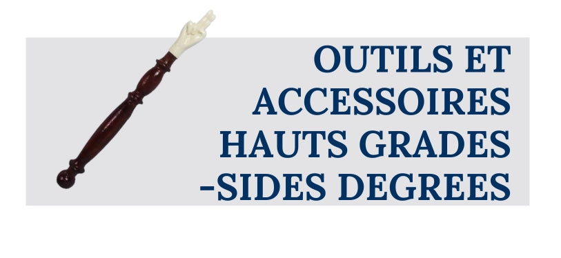 Outils et accessoires Hauts Grades / Side Degrees