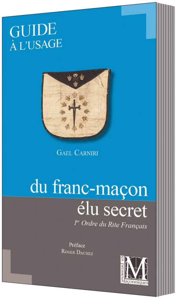 Guide à l’usage du franc-maçon élu secret. 1er Ordre du Rite Français Nos Colonnes - boutique maçonnique