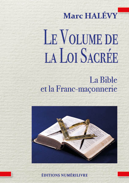 Le Volume de la Loi Sacrée. La Bible et la franc-maçonnerie Nos Colonnes - boutique maçonnique