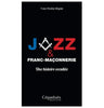 Jazz et Franc-Maçonnerie, Une histoire occultée livre maconnique Nos Colonnes - Boutique Maçonnique 