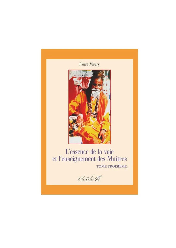 L’essence de la voie et l’enseignement des Maîtres - Tome troisième livre maconnique Nos Colonnes - Boutique Maçonnique