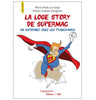 La Loge Story de Supermac. Un Supermec chez les Francs-Macs livre maconnique Nos Colonnes - Boutique Maçonnique 