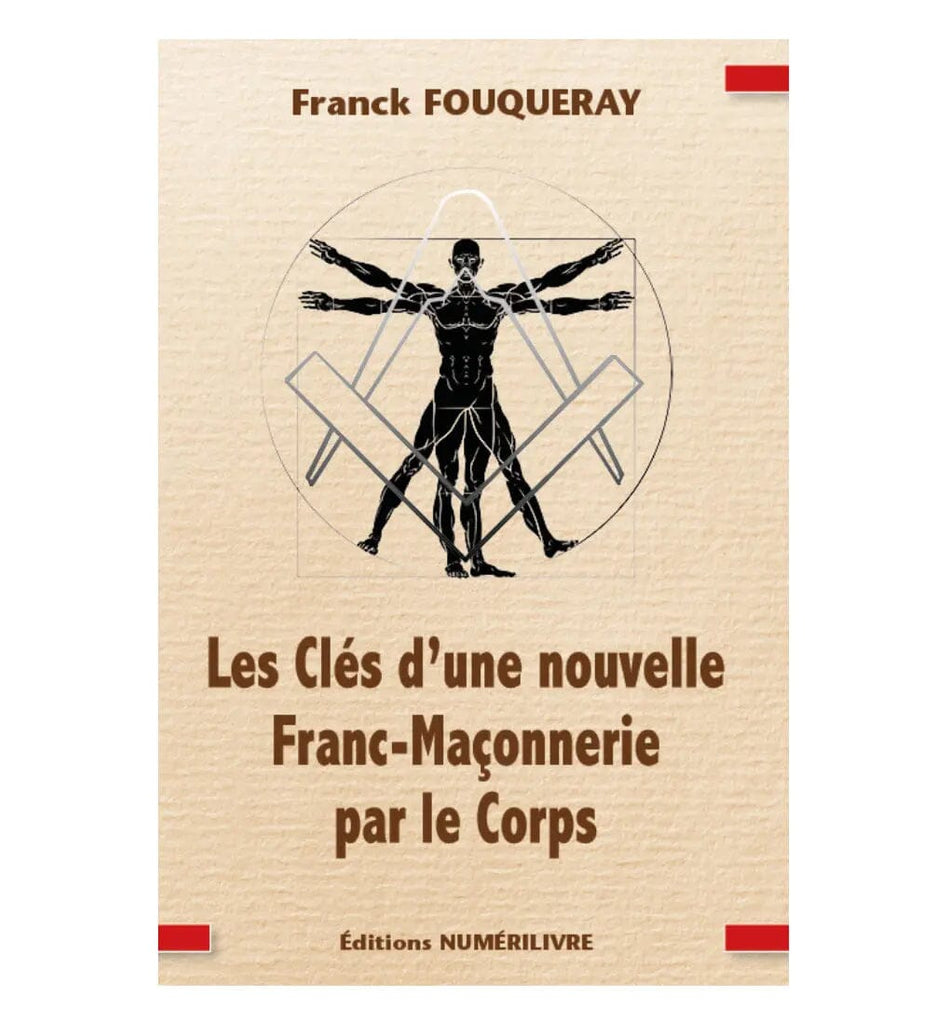 Les Clés d’une nouvelle Franc-Maçonnerie par le Corps livre maconnique Nos Colonnes - Boutique Maçonnique 