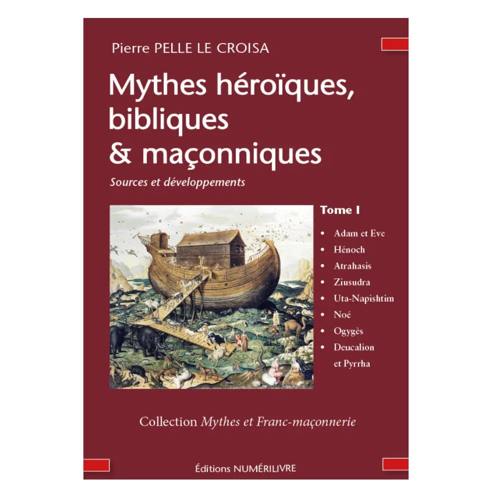 Mythes héroïques, bibliques & maçonniques- Sources et développements - Tome I livre maconnique Nos Colonnes - Boutique Maçonnique 