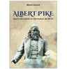 Albert Pike. Américain sudiste et réformateur du REAA