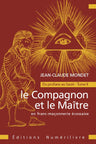 Du profane au Sacré - Tome II. Le Compagnon et le Maître en franc-maçonnerie écossaise