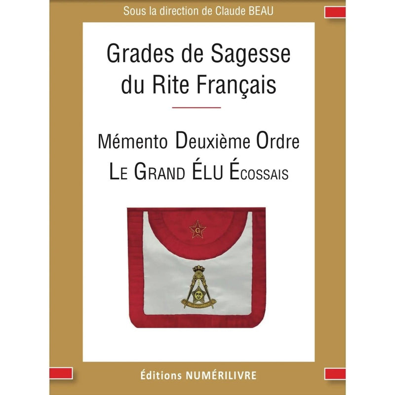 Grade de Sagesse du Rite Français - Mémento Deuxième Ordre, LE GRAND ÉLU ÉCOSSAIS - Nos Colonnes