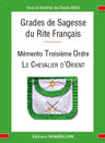 Grade de Sagesse du Rite Français - Mémento Troisième Ordre, Le Chevalier d’Orient