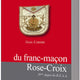 Guide à l’usage du  franc-maçon Rose-Croix. 18e degré du R.E.A.A.