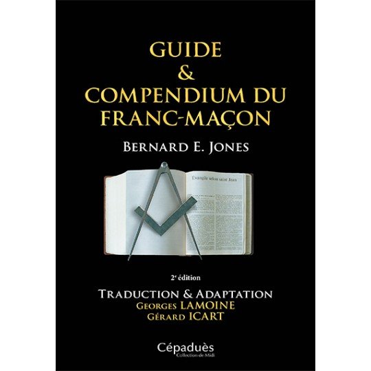 Guide & Compendium du Franc - maçon (2e édition) - Nos Colonnes