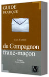 Guide pratique du Compagnon franc-maçon