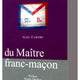 Guide pratique du Maître franc-maçon 