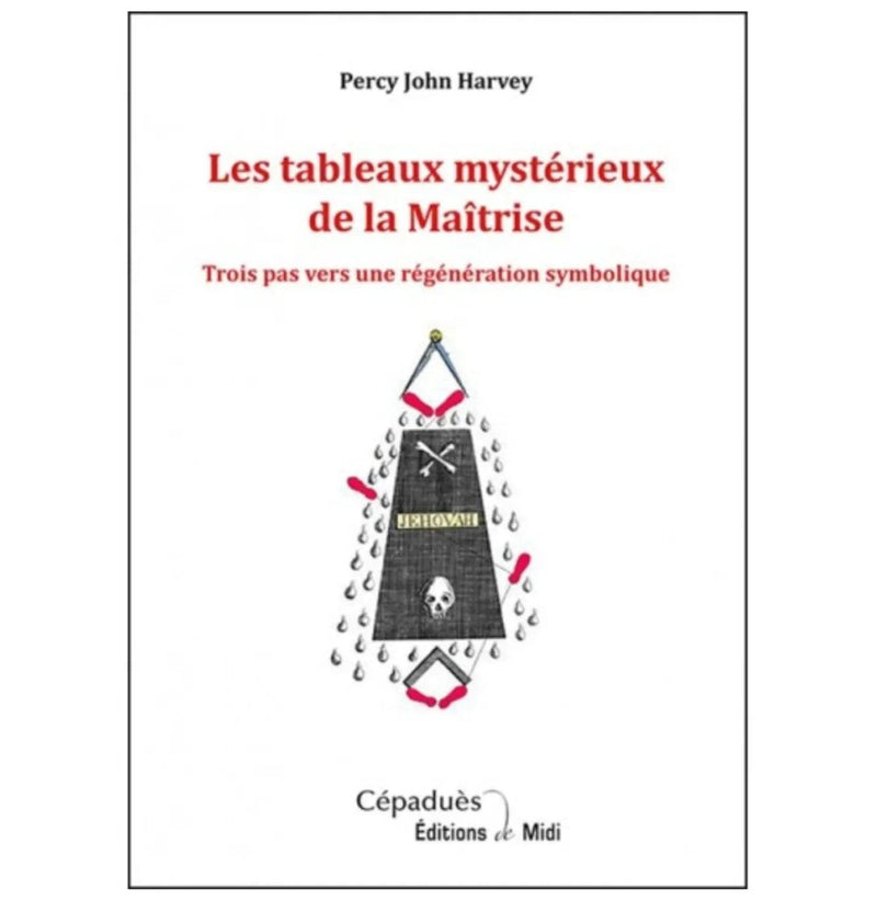 Les Tableaux mystérieux de la Maîtrise - Trois pas vers une régénération symbolique - Nos Colonnes