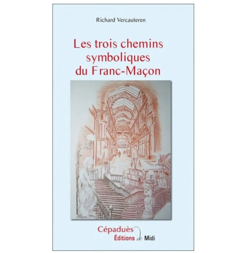 Les trois chemins symboliques du Franc - Maçon - Nos Colonnes
