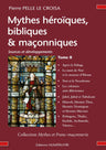 Mythes héroïques, bibliques & maçonniques- Sources et développements - Tome II