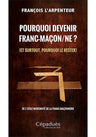 Pourquoi devenir franc-maçon/ne ? (et surtout, pourquoi le rester)