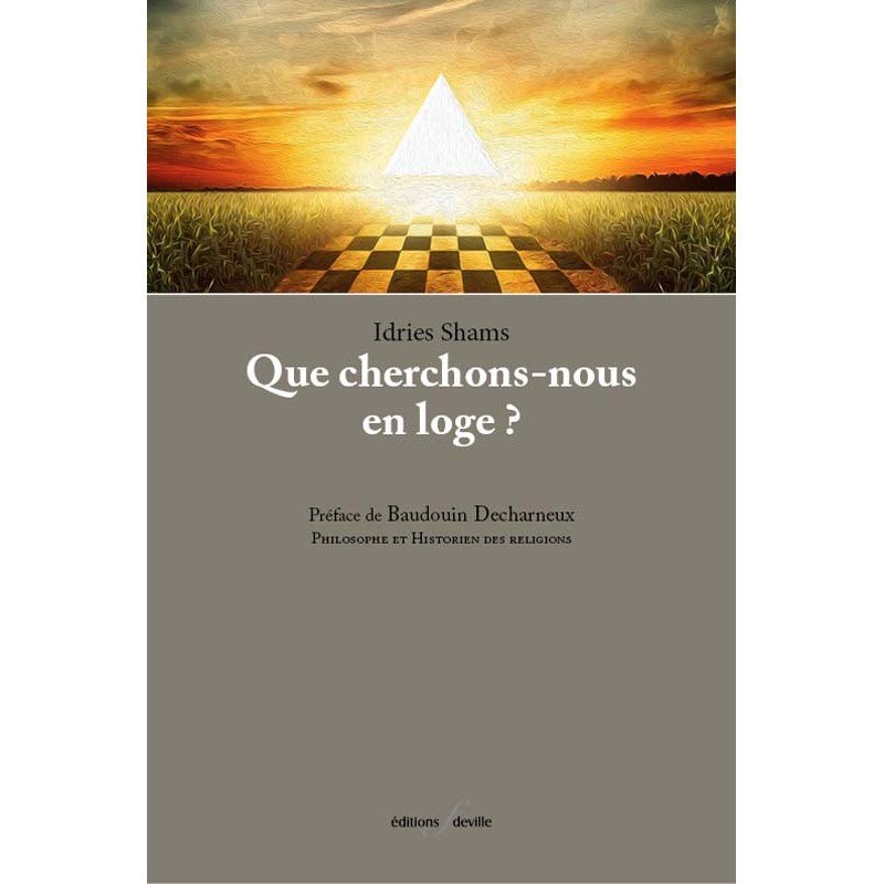 Que cherchons - nous en loge ? - Nos Colonnes