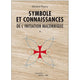 Symbole et connaissances de l’initiation maçonnique