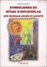 Symbolismes du rituel d’initiation au Rite Écossais Ancien Accepté