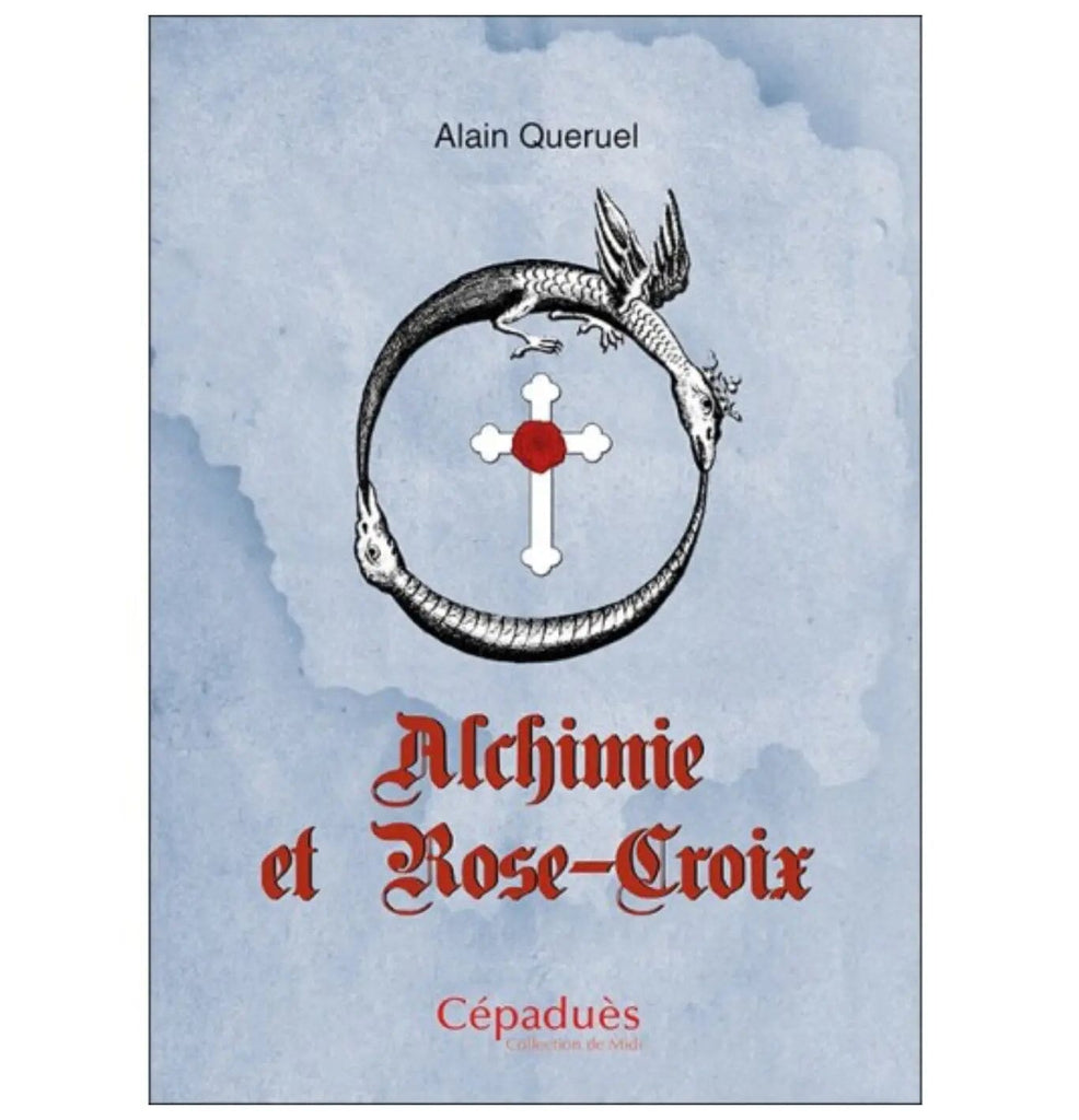 Alchimie et Rose-Croix livre maconnique Nos Colonnes - Boutique Maçonnique 