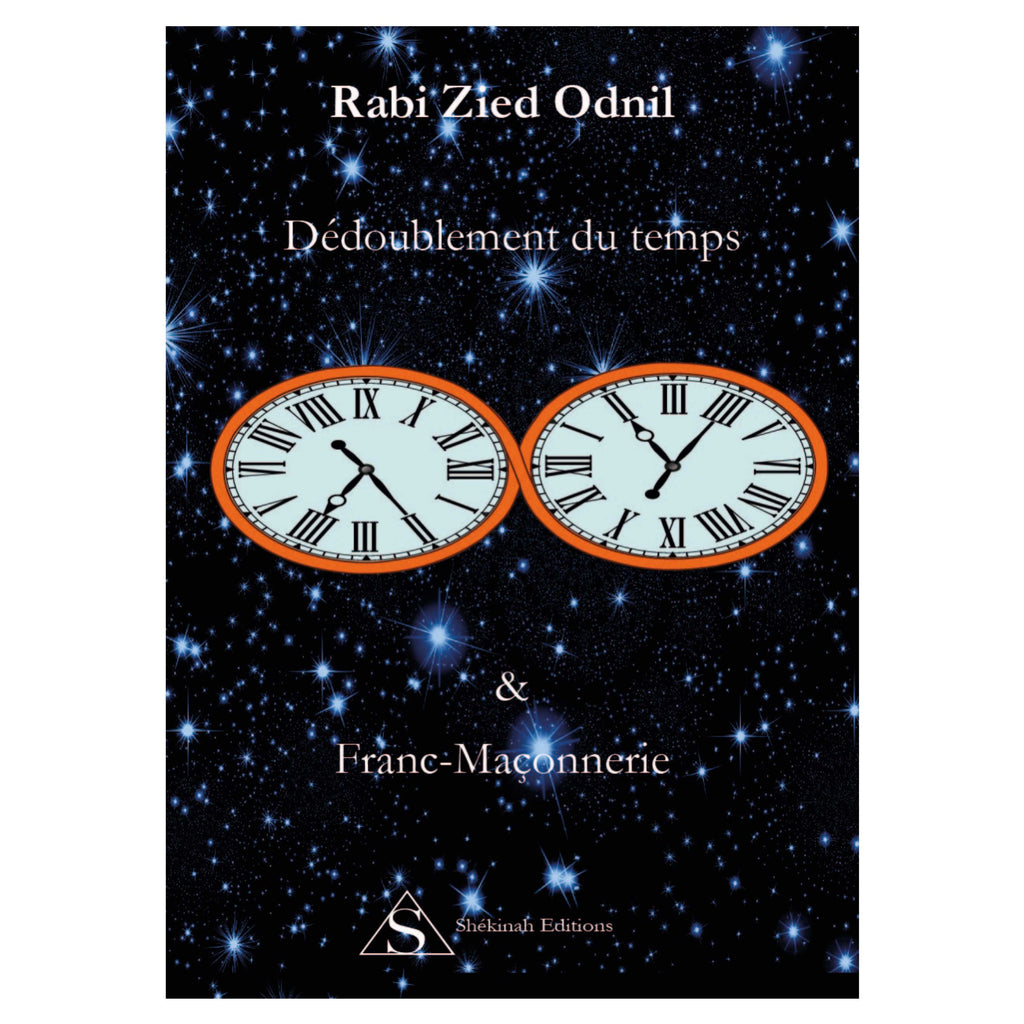 Dédoublement du temps & Franc-Maçonnerie livre maconnique Nos Colonnes - Boutique Maçonnique 