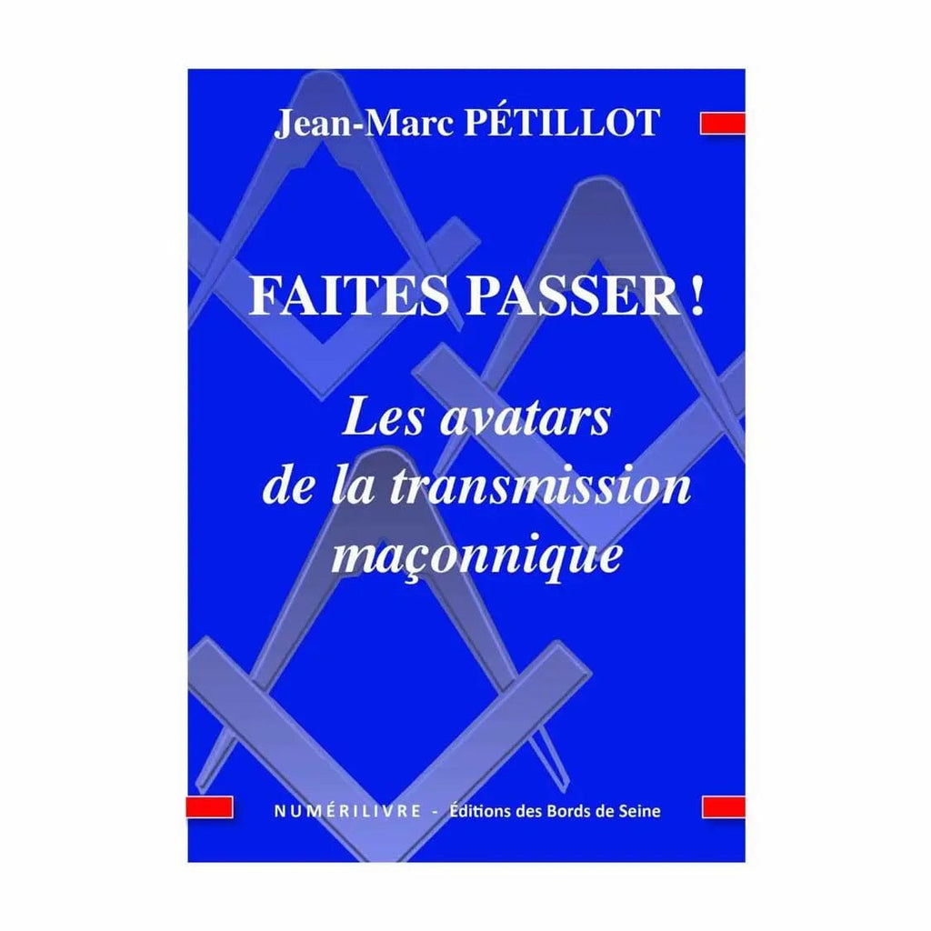 FAITES PASSER! Les avatars de la transmission maçonnique livre maconnique Nos Colonnes - Boutique Maçonnique 