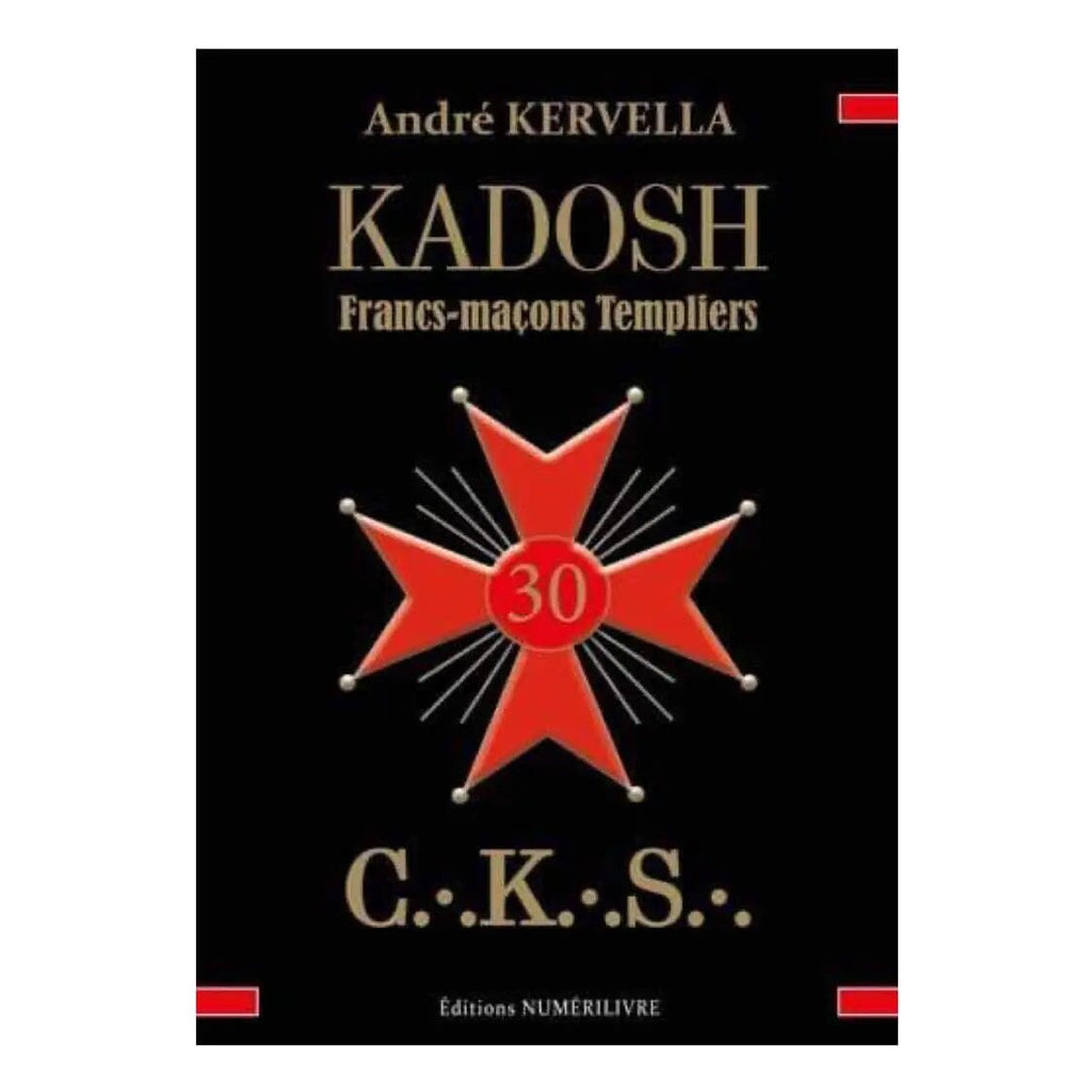 KADOSH. Francs-maçons Templiers C.K.S. livre maconnique Nos Colonnes - Boutique Maçonnique 