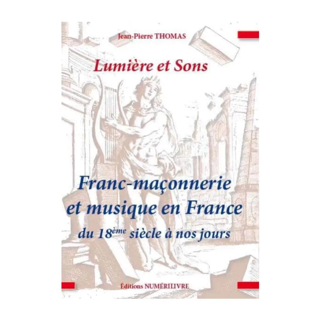 Lumière et Sons - Franc-maçonnerie et musique livre maconnique Nos Colonnes - Boutique Maçonnique 