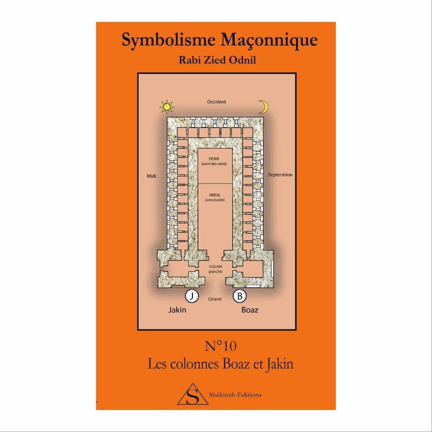 Symbolisme Maçonnique. Nº 10 Les colonnes Boaz et Jakin livre maconnique Nos Colonnes - Boutique Maçonnique 
