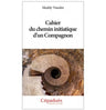 Cahier du chemin initiatique d’un Compagnon