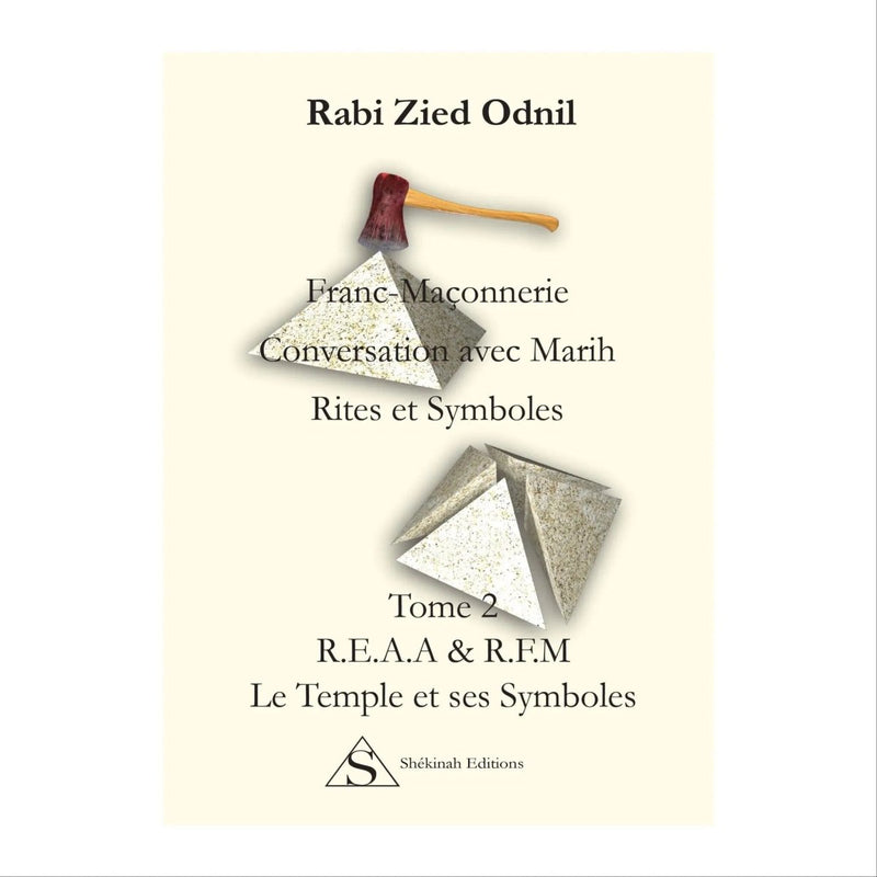 Conversation avec Marih. Rites et symboles Tome 2. REAA et RFM. Le Temple et ses symboles - Nos Colonnes