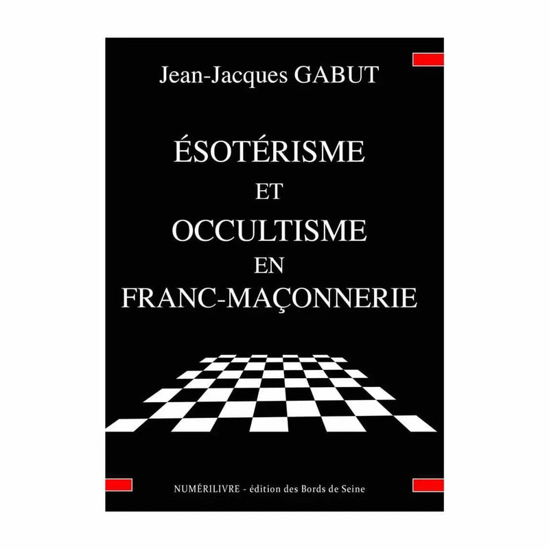 Esotérisme et occultisme en franc - maçonnerie - Nos Colonnes