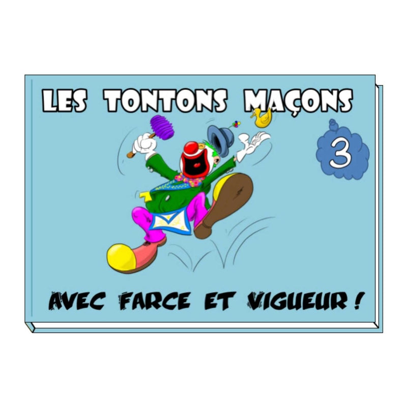 Les tontons maçons - Avec Farce et Vigueur - Nos Colonnes