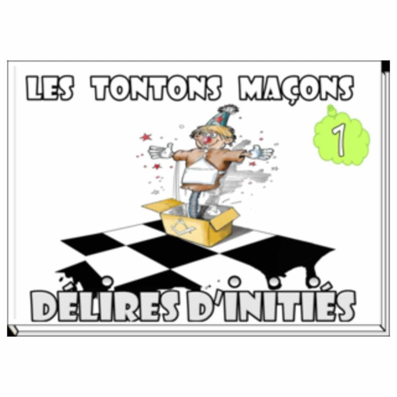 Les tontons maçons - Délires d’Initiés - Nos Colonnes
