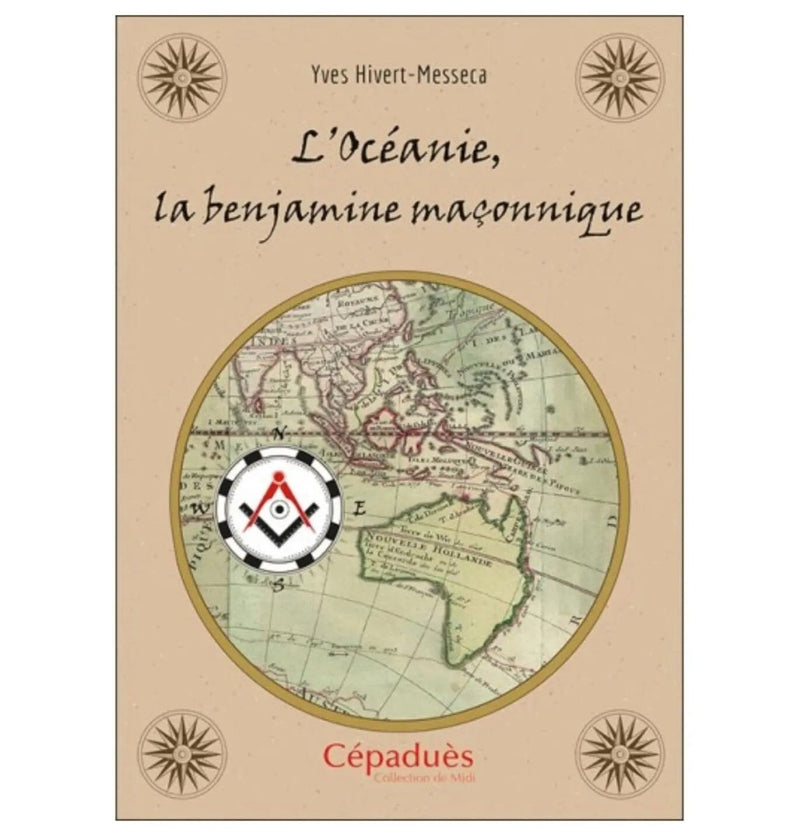 L’Océanie, la benjamine maçonnique - Nos Colonnes
