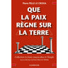 Que la Paix règne sur la terre