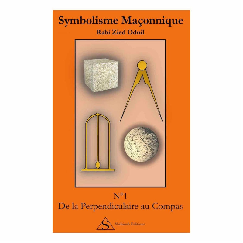 Symbolisme Maçonnique. Nº 1 De la Perpendiculaire au Compas - Nos Colonnes