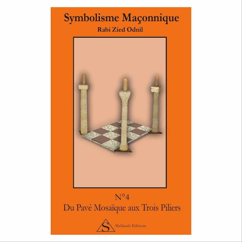 Symbolisme Maçonnique. Nº 4 Du Pavé Mosaïque aux Trois Piliers - Nos Colonnes