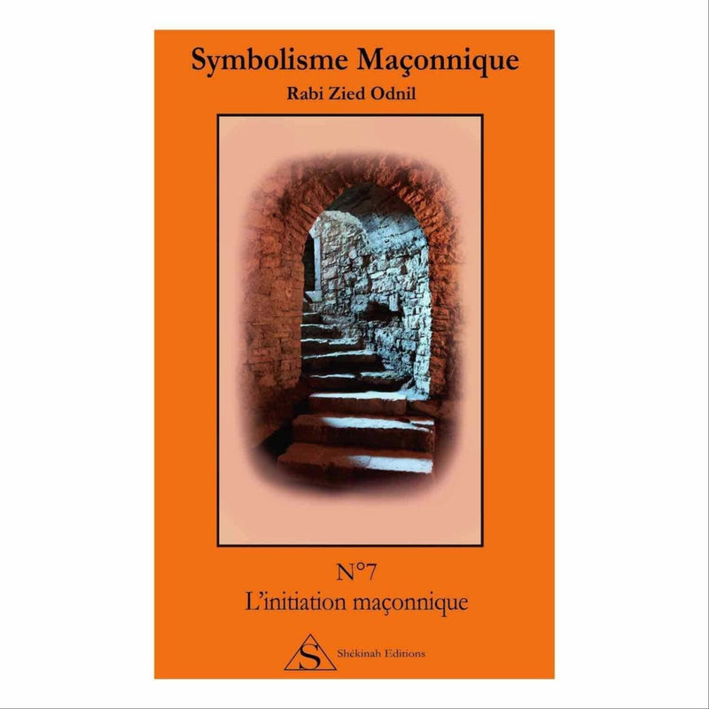 Symbolisme Maçonnique. Nº 7 L’initiation maçonnique - Nos Colonnes